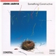 John Jarvis - Something Constructive