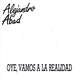 Alejandro Abad - Oye, Vamos A La Realidad